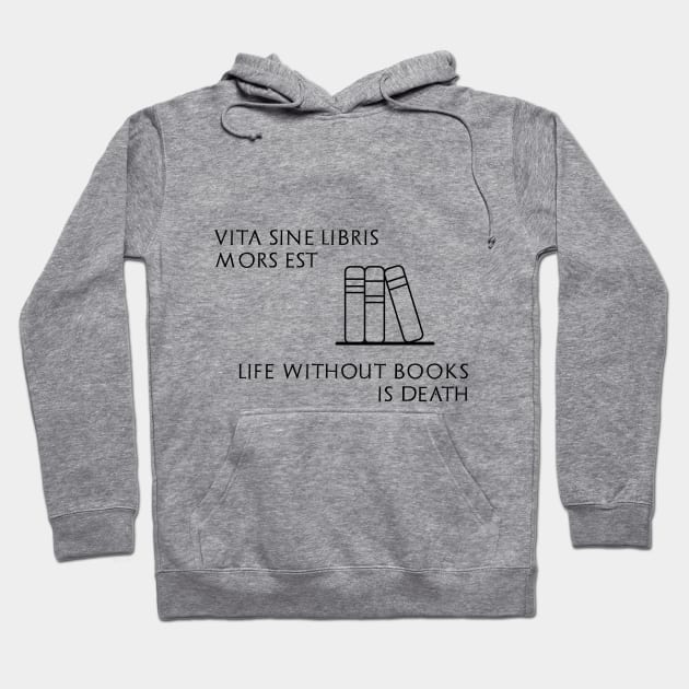 Life without books is death Hoodie by hedehede